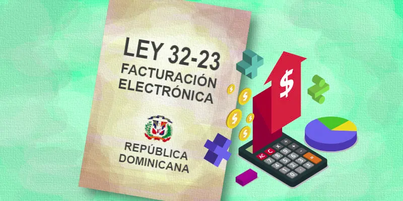 Ley de Facturación Electrónica 32-23: Todo lo que debes saber